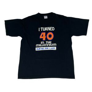 Vintage I Turned 40 in the Millennium T-Shirt Men's Size XL Black Funny Gag Gift